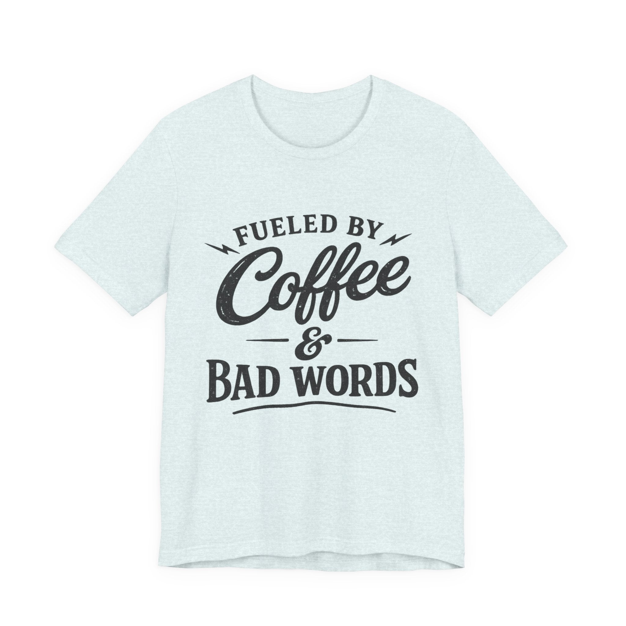 Fueled by Coffee & Bad Words Tee ☕⚡