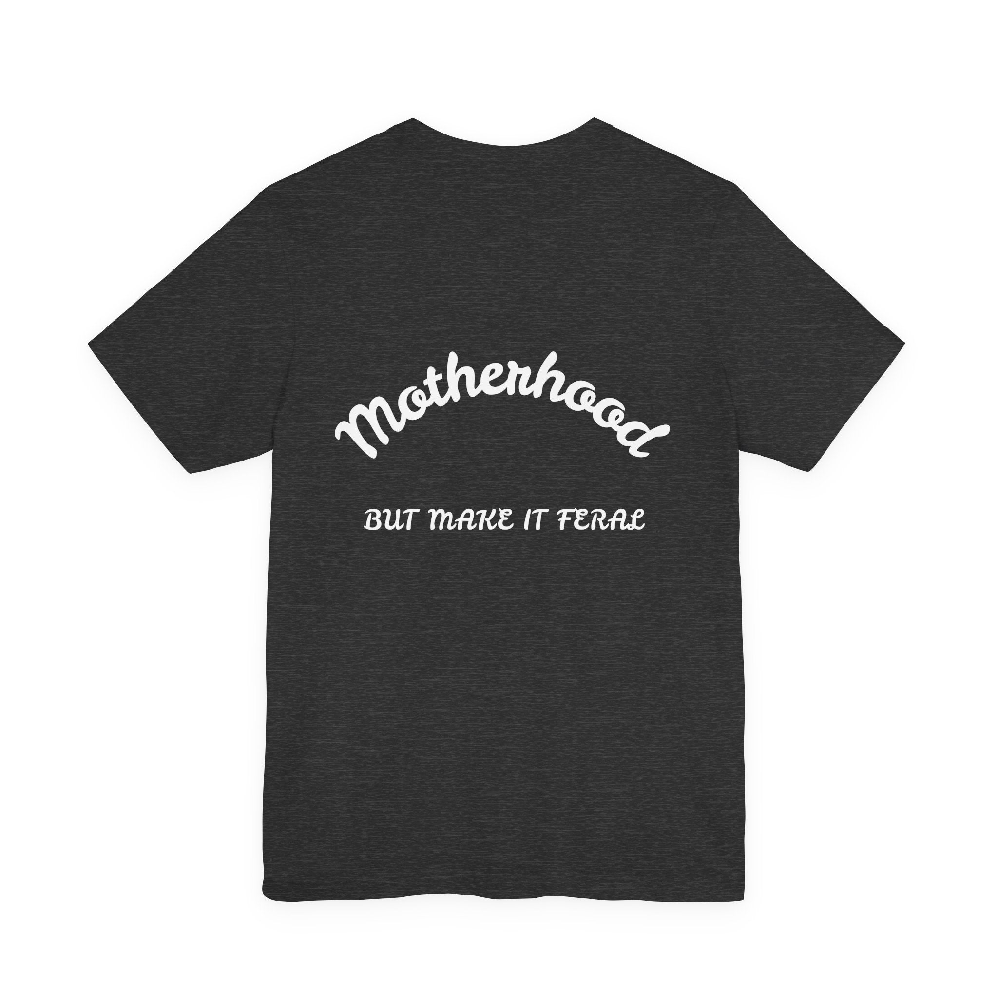 Motherhood, But Make It Feral Tee 🖤🐆