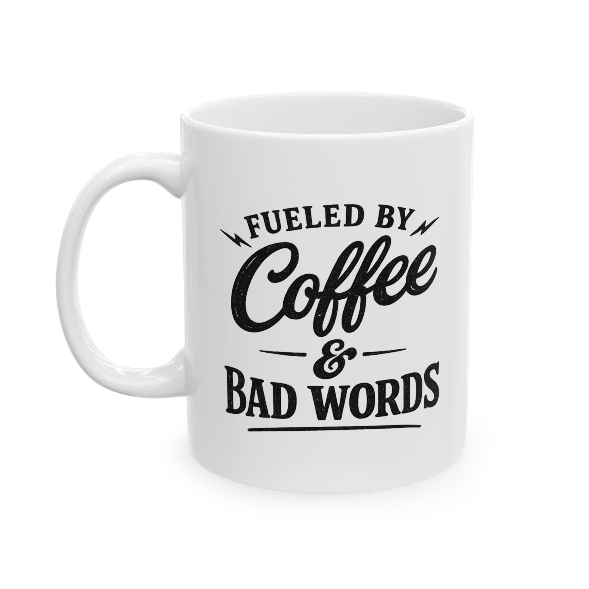 Fueled by Coffee & Bad Words Ceramic Mug (11oz, 15oz)