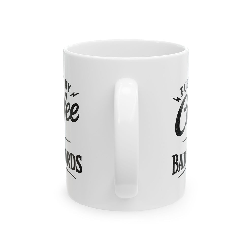 Fueled by Coffee & Bad Words Ceramic Mug (11oz, 15oz)