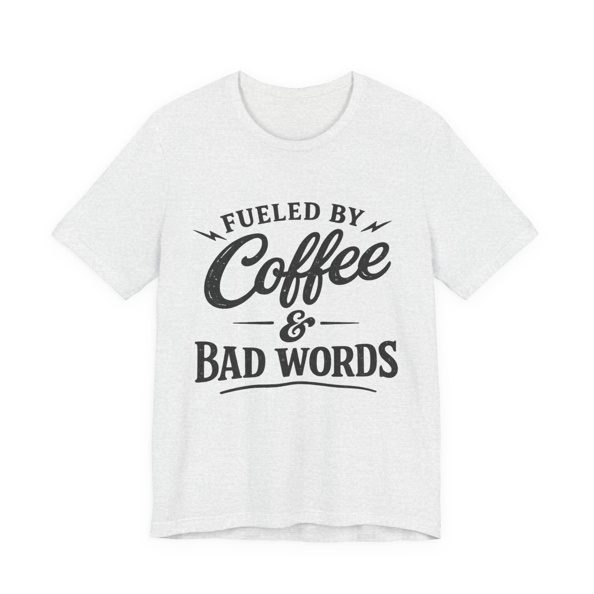 Fueled by Coffee & Bad Words Tee ☕⚡