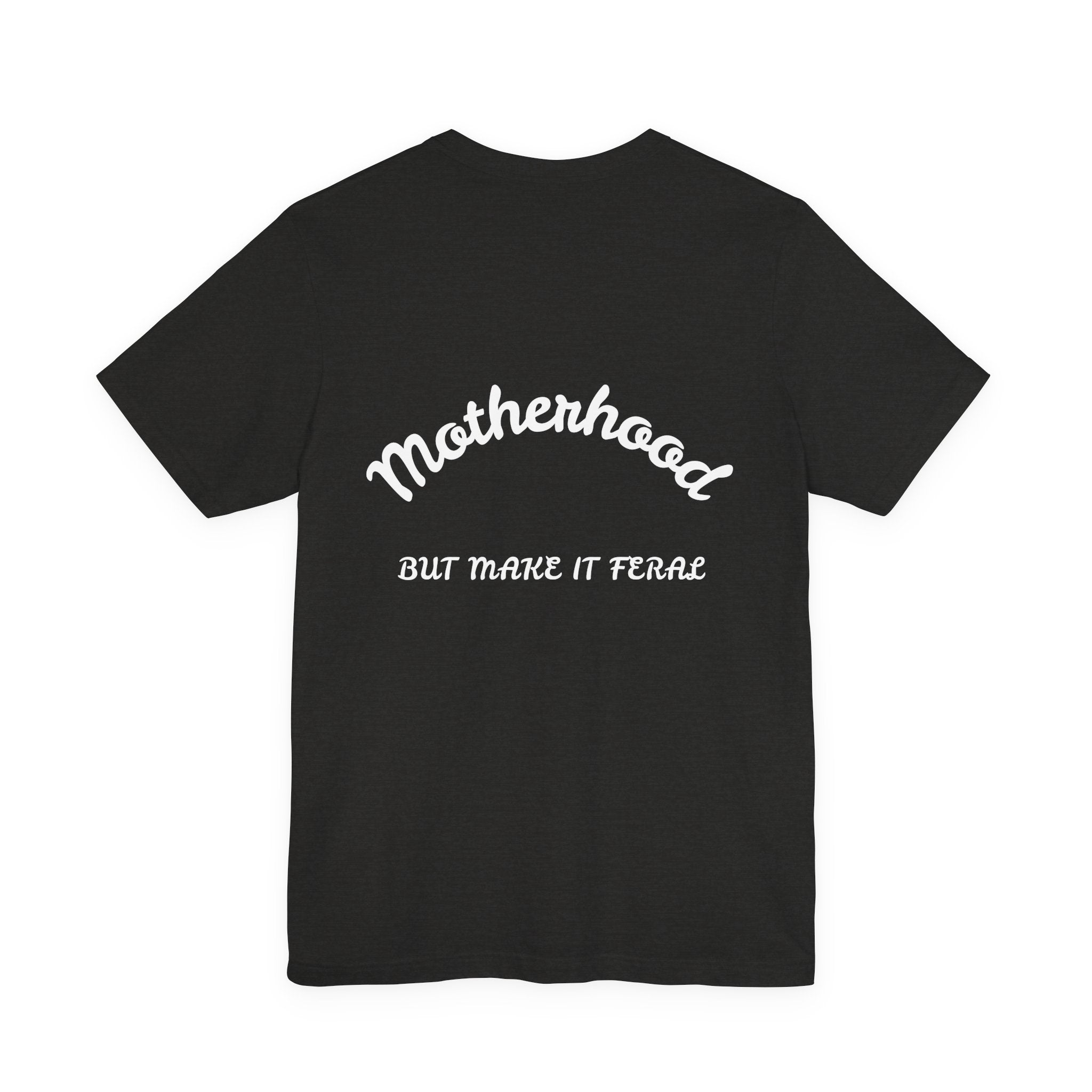 Motherhood, But Make It Feral Tee 🖤🐆
