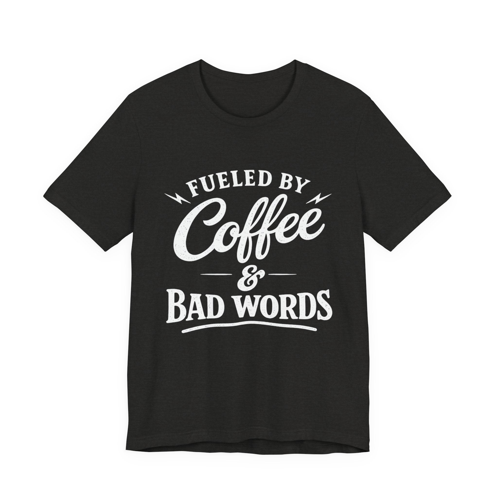 Fueled by Coffee & Bad Words Tee ☕⚡